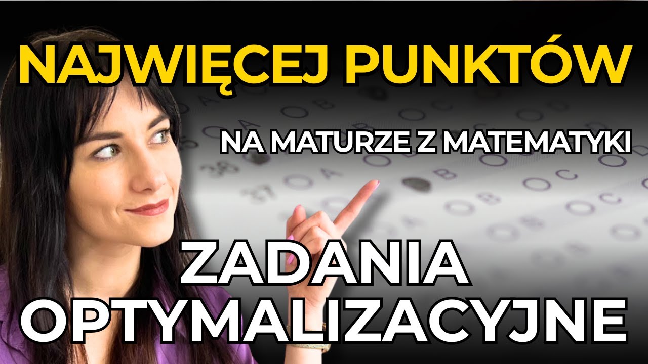 Zadania Optymalizacyjne - ogarnij tego najbardziej punktowanego PEWNIAKA MATURALNEGO w 60min #matura