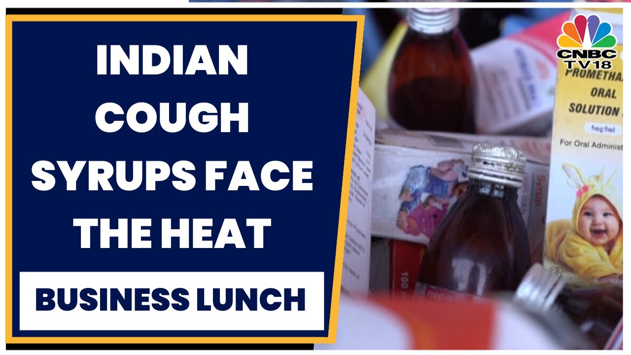 W.H.O. Red Flags India-Made Cough Syrup, Ekta Batra Shares More Details | Business Lunch | CNBC-TV18