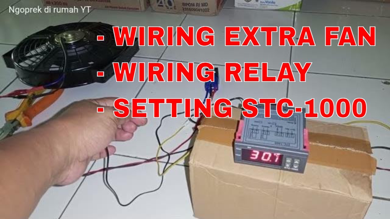 Testing wiring instalasi Extra Fan sebelum dipasang di mobil || Setting STC-1000 yang membagongkan.