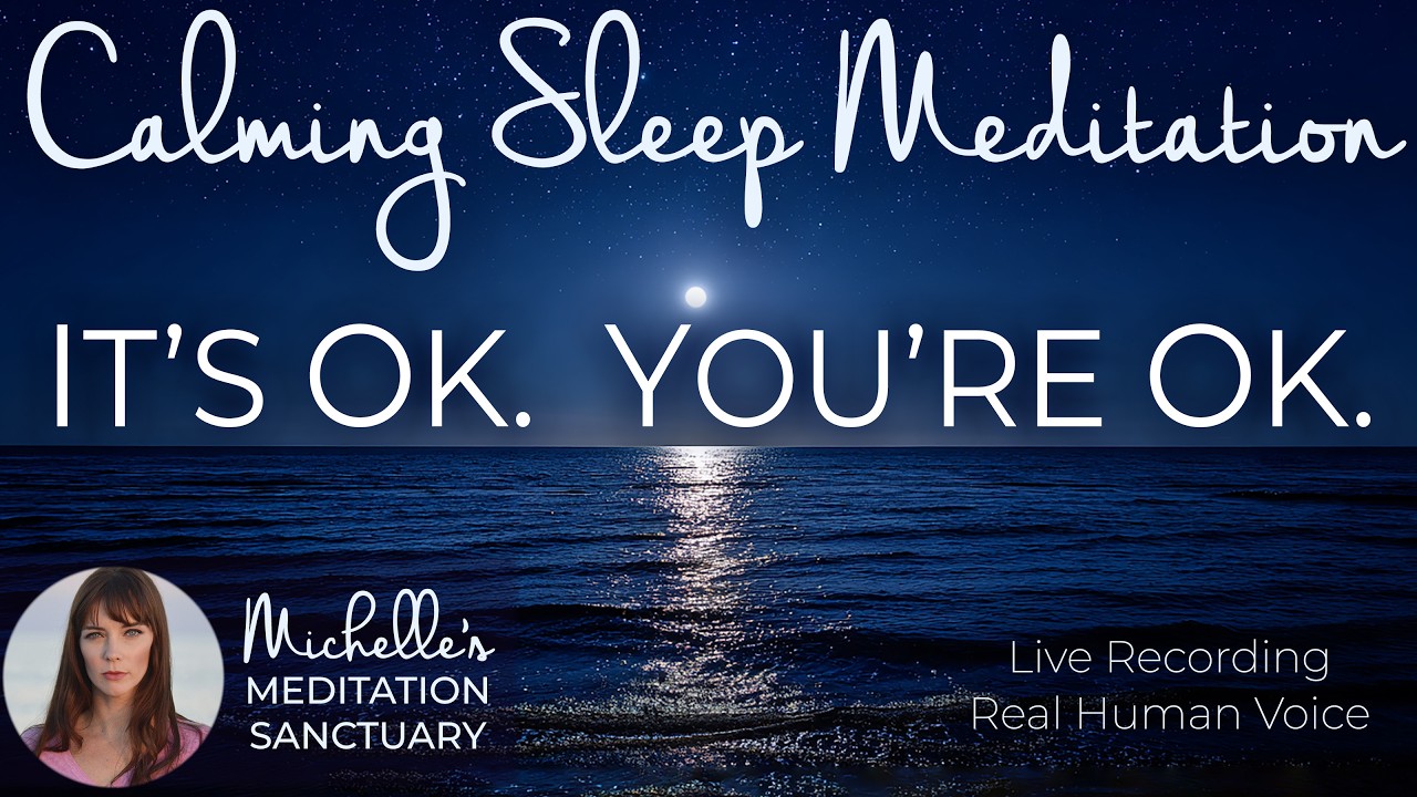 It’s OK. You’re OK. | Calming Sleep Meditation for Feeling Safe Again