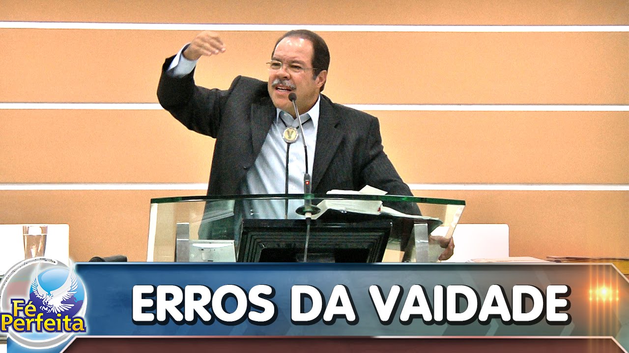 Erros da vaidade - 11/06/2015 - Pr. César Augusto