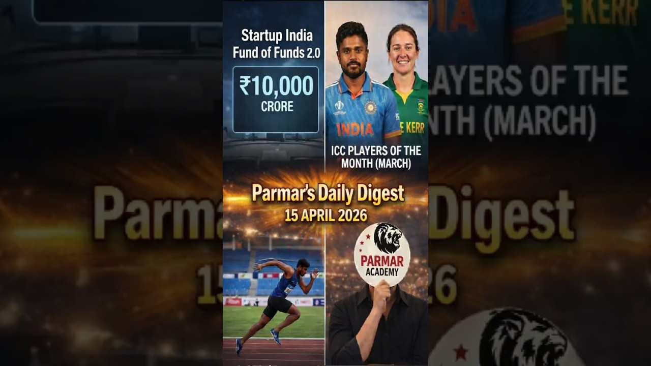 15 April 2026 | Parmar's Daily Current Affairs Digest | SSC, Railways, Banking & All Govt. Exams