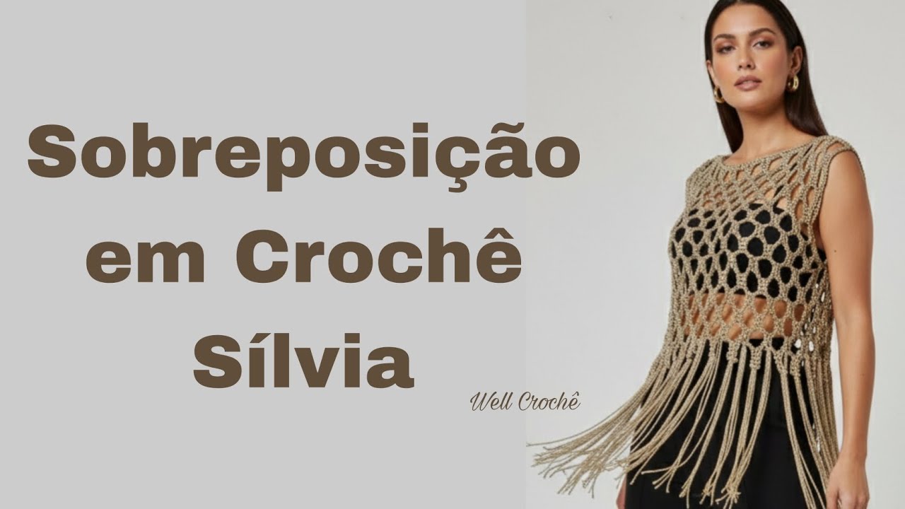Sobreposição em Crochê Sílvia - A Peça Que Transforma Qualquer Look