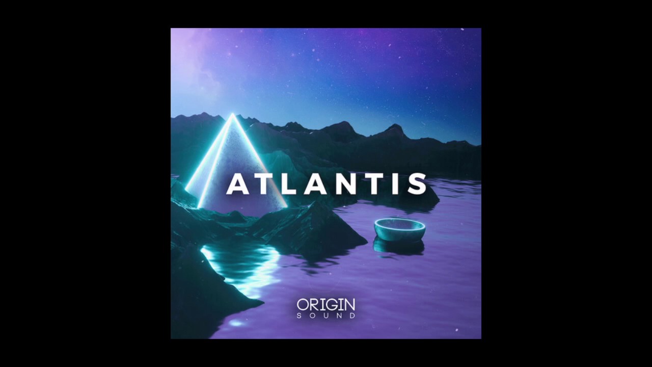Atlantis - Origin Sound : captivating chords, flowing melodies, deep bass lines, crisp drums
