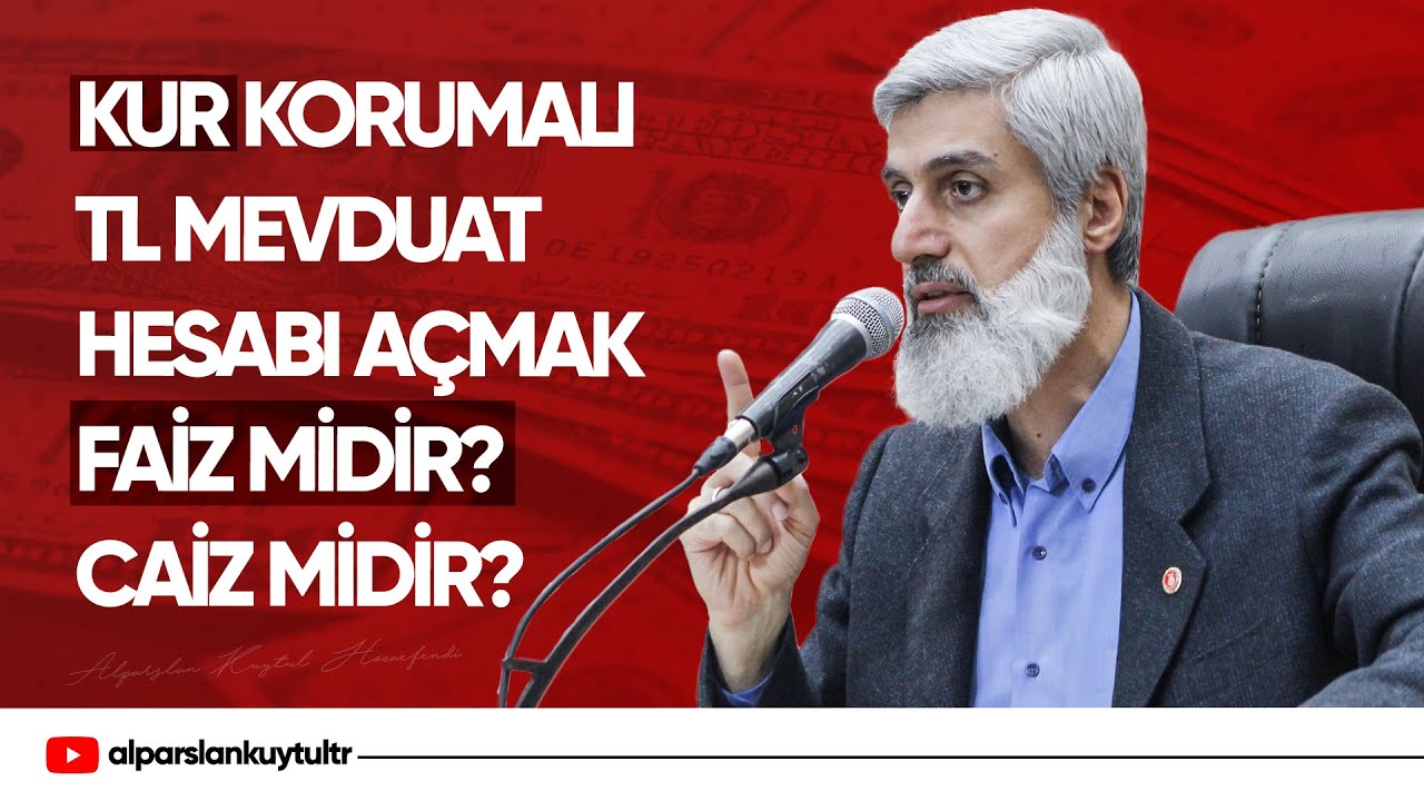 Kur Korumalı TL Mevduat Hesabı Açmak Faiz Midir? Caiz Midir?