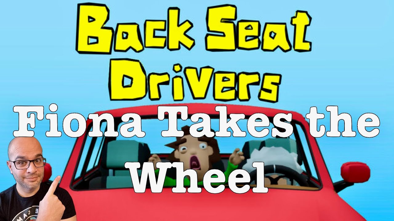 Backseat Drivers Demo / Fiona Takes the Wheel