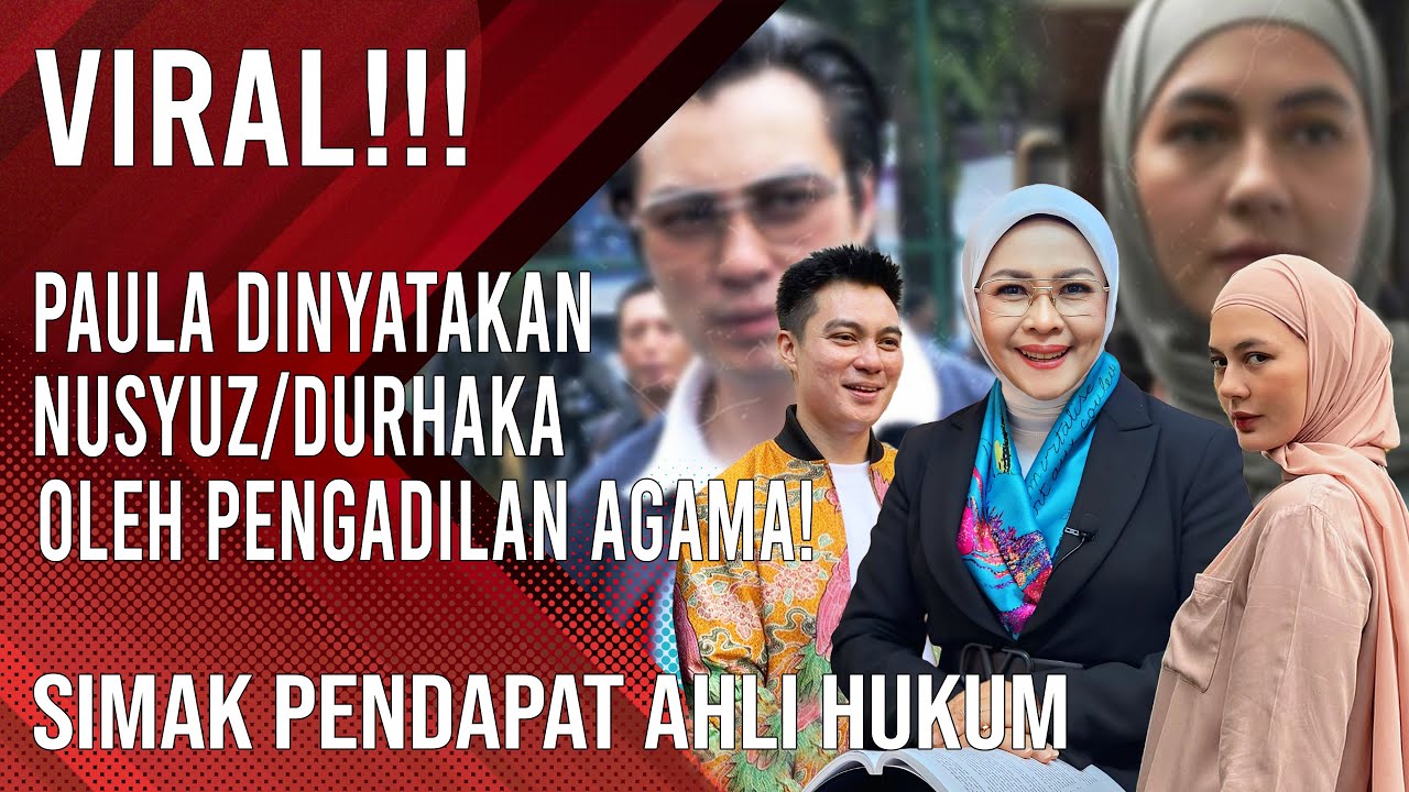 PAULA DINYATAKAN DURHAKA OLEH PENGADILAN AGAMA? SIMAK PENDAPAT AHLI HUKUM