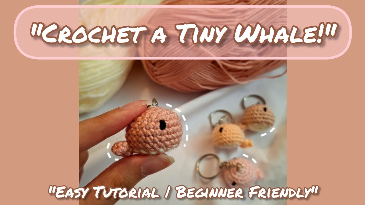 🐳Crochet a Tiny Whale Keychain | Easy Amigurumi Tutorial for Beginners 🧶