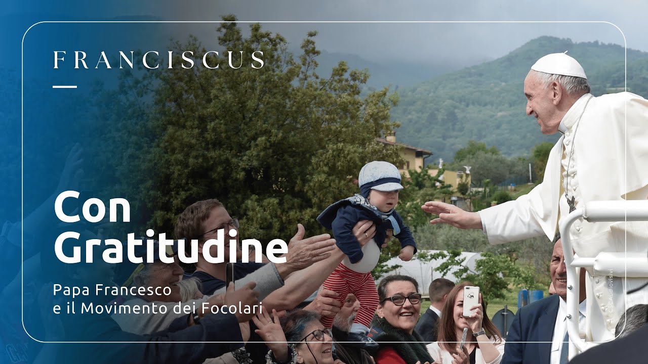 Con gratitudine | Papa Francesco e il Movimento dei Focolari