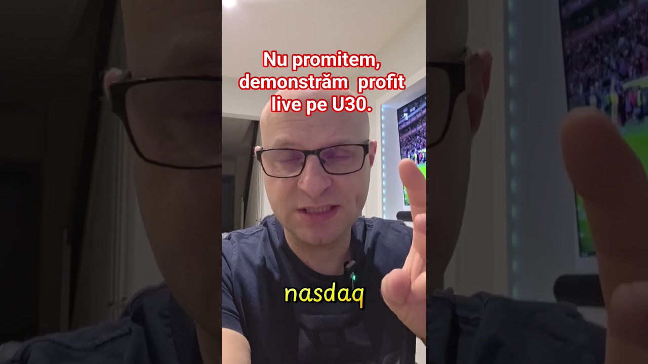 Nu promitem, demonstrăm – profit live pe U30. 
