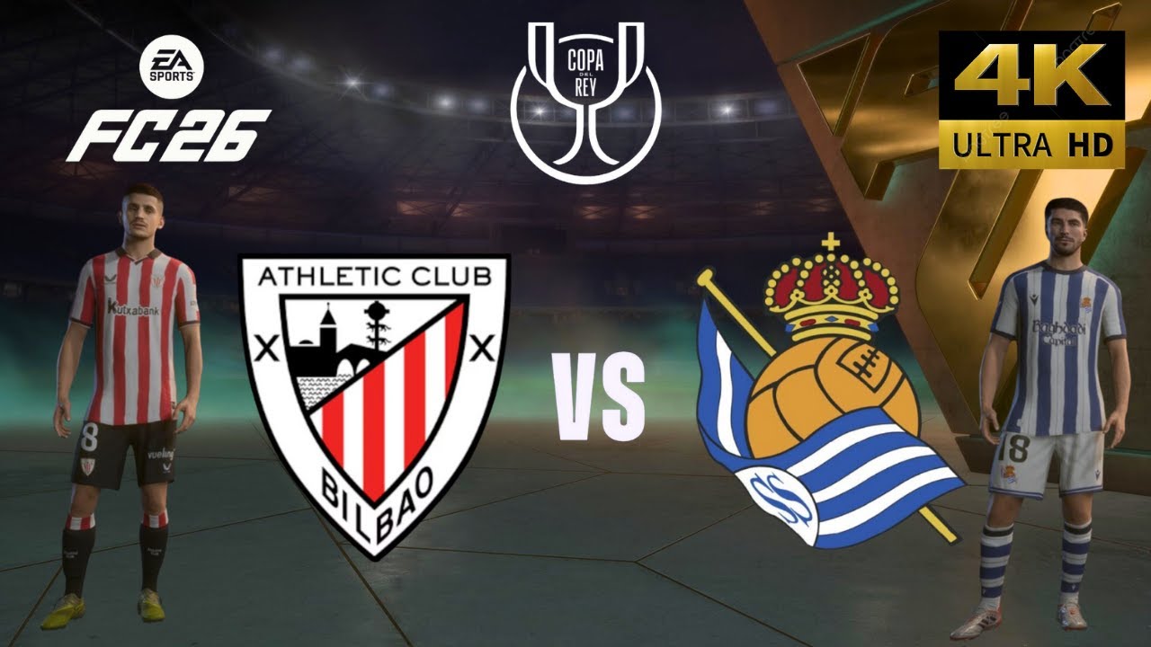 FC 26 - Athletic Bilbao vs Real Sociedad - All Goals - Copa del Rey 25/26 Full Match - PC [4K60]