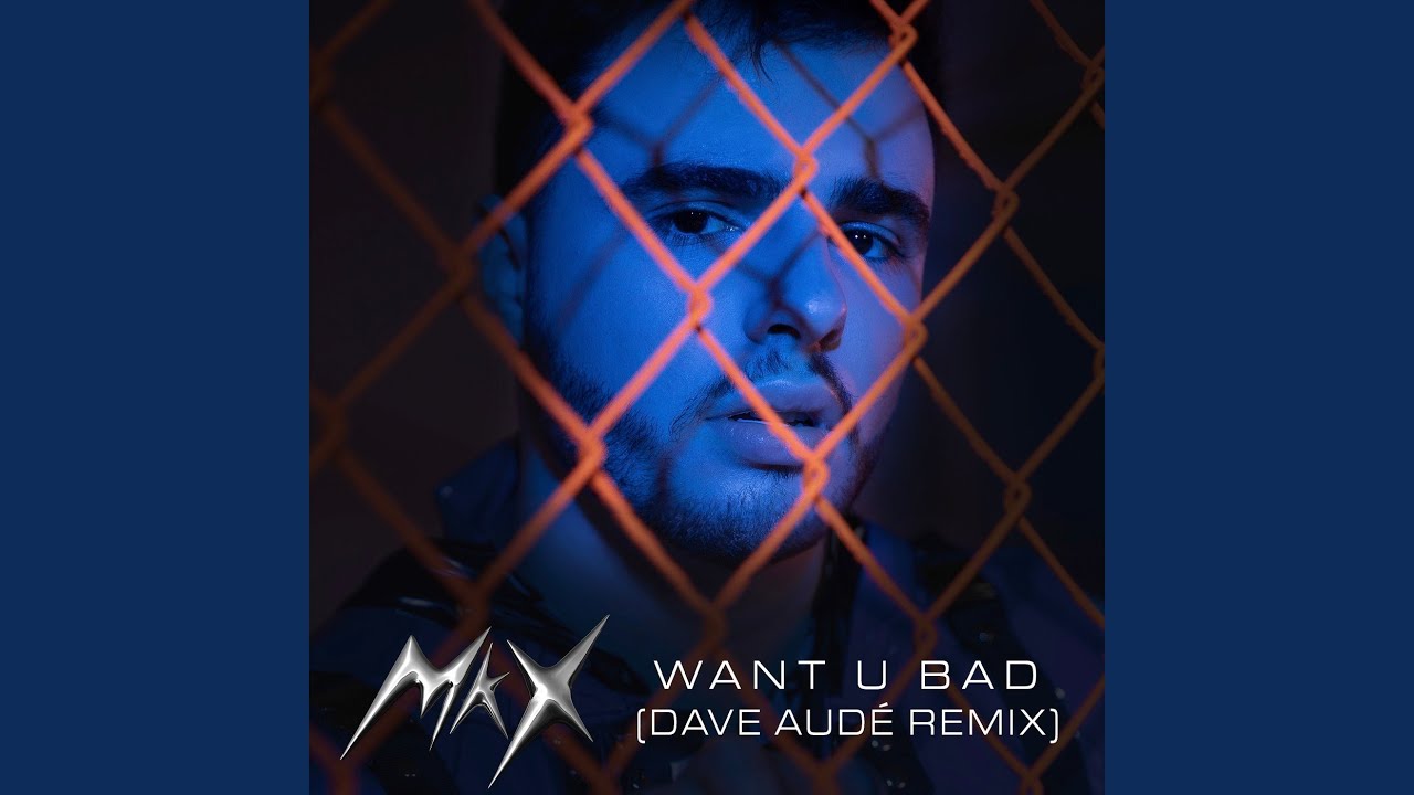 WANT U BAD (Dave Audé Remix)