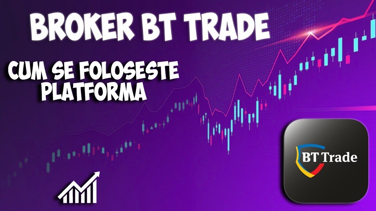 Broker BT TRADE , Cum Arata Aplicatia ? Cum Poti Sa Investesti Pr