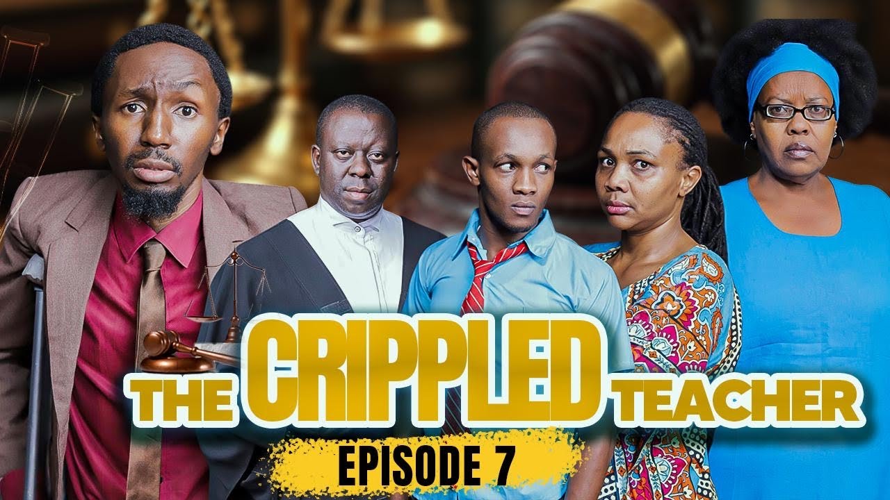 THE CRIPPLED TEACHER ( Episode 7 )