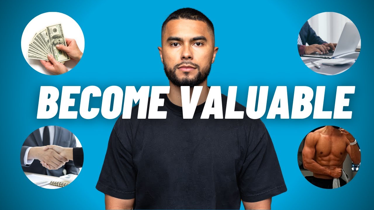 This is what makes a man valuable
