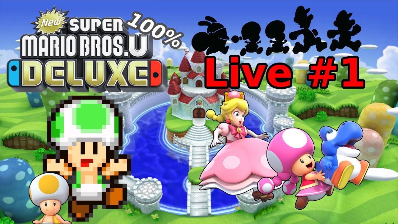 LIVE New Super Mario Bros U Deluxe 100% Playthough #1