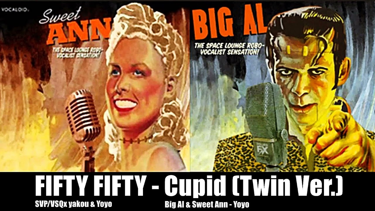 【Big Al & Sweet Ann】 FIFTY FIFTY - Cupid (Twin Ver.) 【VOCALOIDカバー】