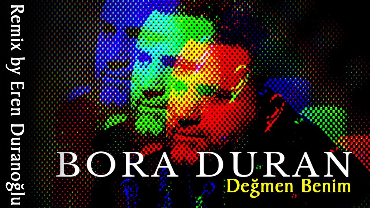 Bora Duran - Değmen Benim (Remix by Eren Duranoğlu)