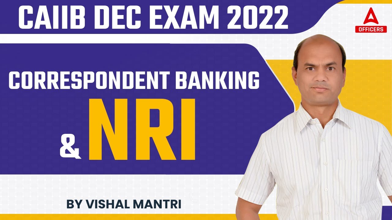 CAIIB Dec 2022 | Correspondent Banking and NRI