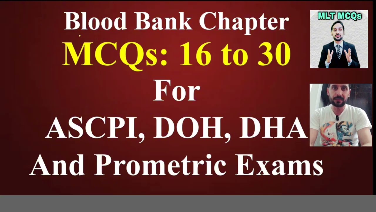 Blood Bank | MCQ No 16 to 30 | For ASCPI, DOH, DHA, Prometric Exams