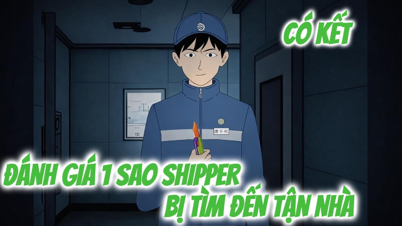 Đánh Giá Một Sao Shipper Và Cái Kết!! | Review Hoạt Hình