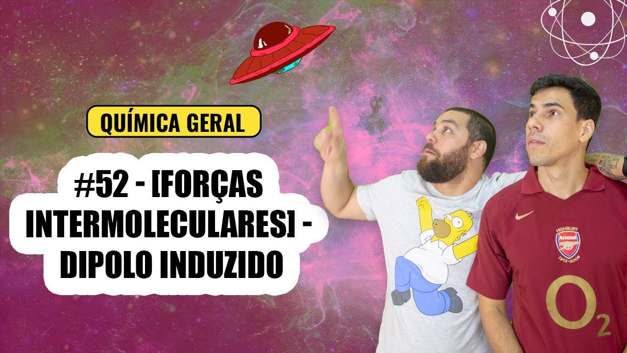 Química Simples #52 - [Forças Intermoleculares] - Dipolo induzido