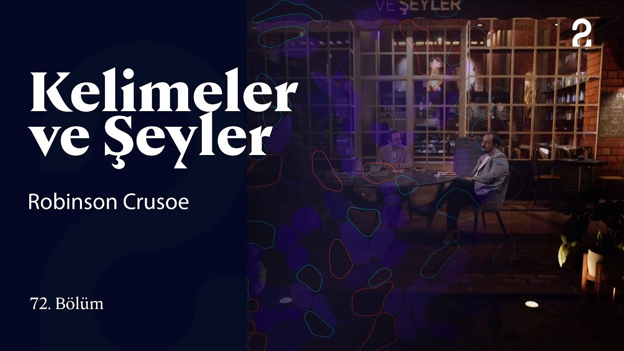 Robinson Crusoe | Kelimeler ve Şeyler | 72. Bölüm @trt2