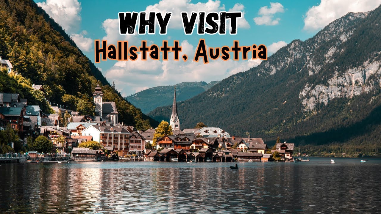 Why Visit Hallstatt, Austria