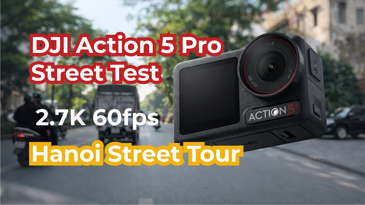 Testing DJI Action 5 Pro 2.7K 60fps: Real Hanoi Street Vibes