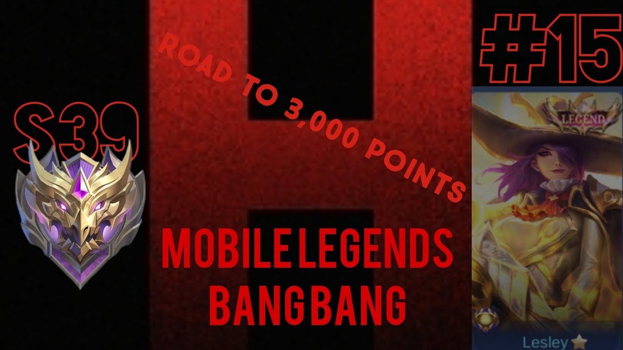 Mobile Legends: Bang Bang (ROAD TO 3,000 POINTS) LESLEY - 15 | GOT ANOTHER CHANCE TO USE HER