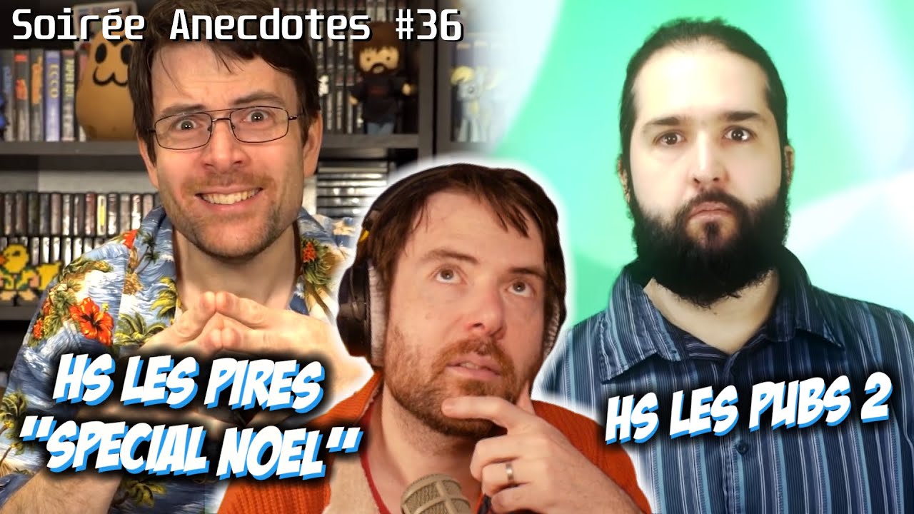 Soirée anecdotes - Best-of #36 (HS Les Pubs 2 - HS Les pires 