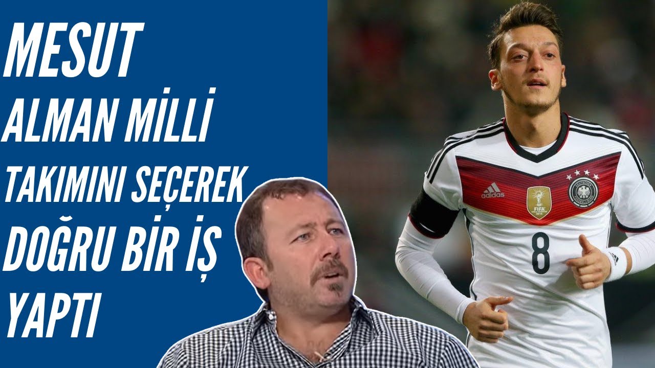 Sergen Yalçın - Mesut Alman Milli Takımını Seçerek En Doğru İşi Yaptı!