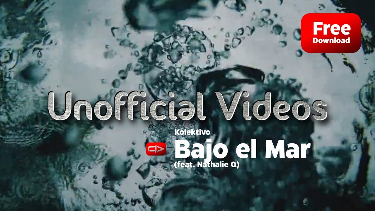 Bajo el Mar (feat. Nathalie Q) - Kolektivo (unofficial videos)