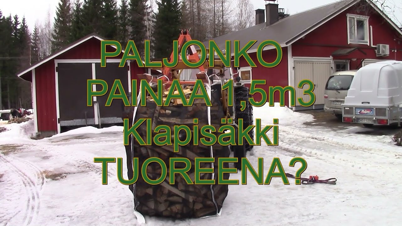Paljonko PAINAA1,5m3 klapis&auml;kki TUOREENA?