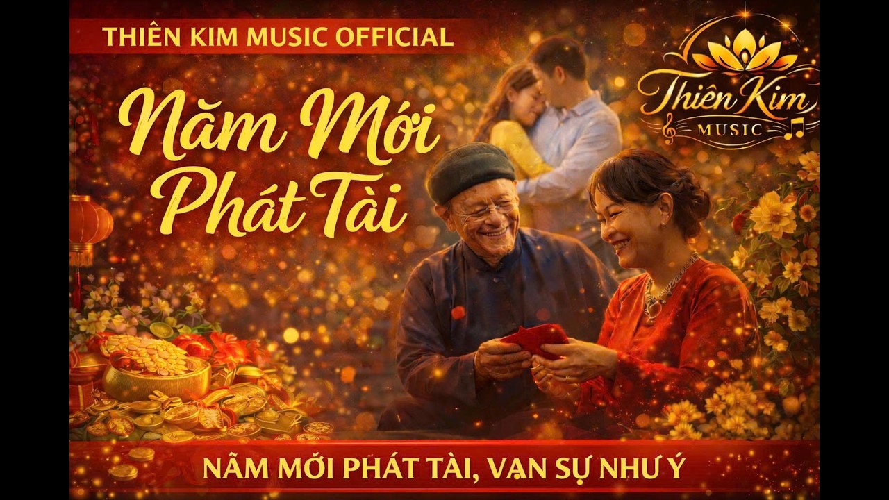 Năm Mới Phát Tài 🎉 Chúc Năm Mới An Khang – Gia Đình Hạnh Phúc | Thiên Kim Music Official