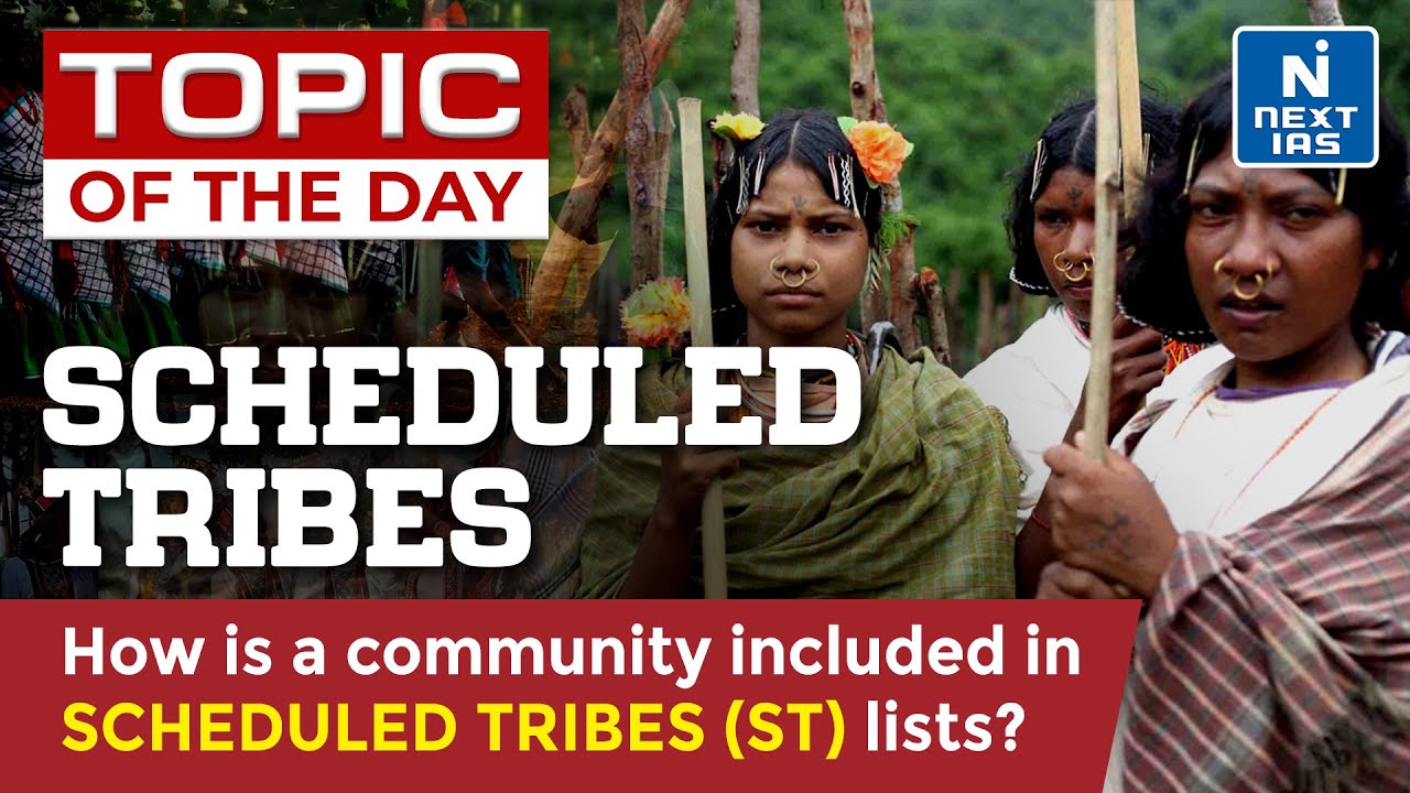 Scheduled Tribes: Process of Inclusion in ST List - UPSC | NEXT IAS