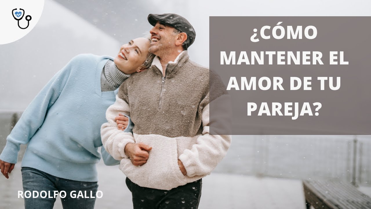 CÓMO MANTENER EL AMOR DE TU PAREJA