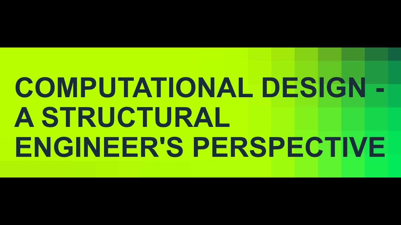 Computational Design - A Structural Engineer's Perpective