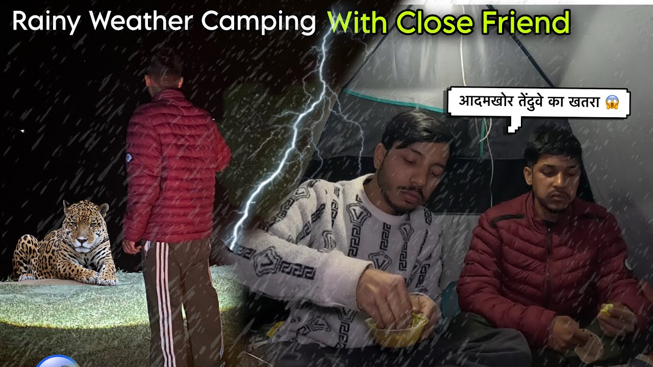 Rainy Weather Camping With Close Friend Cook Delicious Food In Camping || Camping In India||#camping