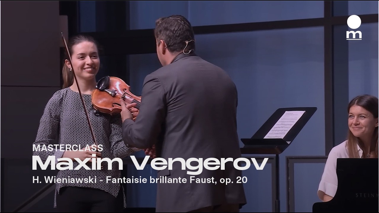 Masterclass mit Maxim Vengerov | Henryk Wieniawski, Fantaisie brillante Faust, op. 20
