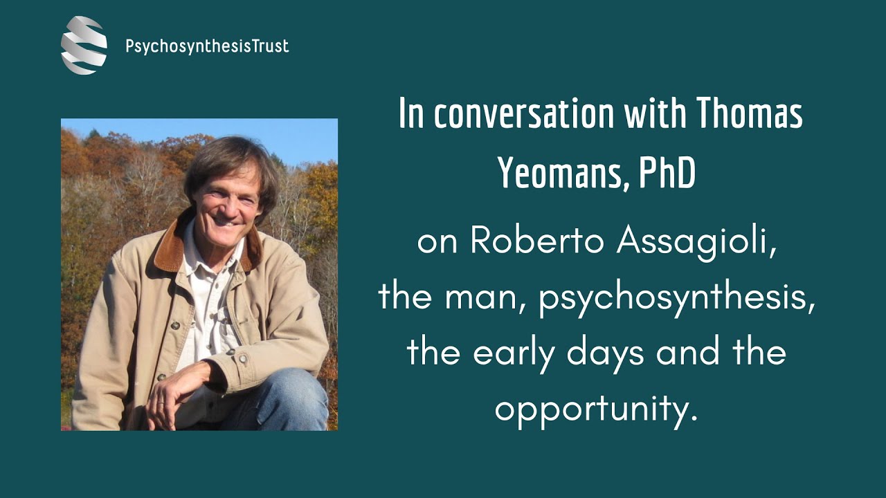 In conversation with Thomas Yeomans on Roberto Assagioli