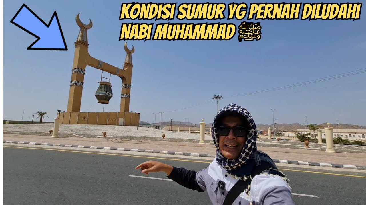 KONDISI SUMUR YG PERNAH DILUDAHI NABI MUHAMMAD ﷺ