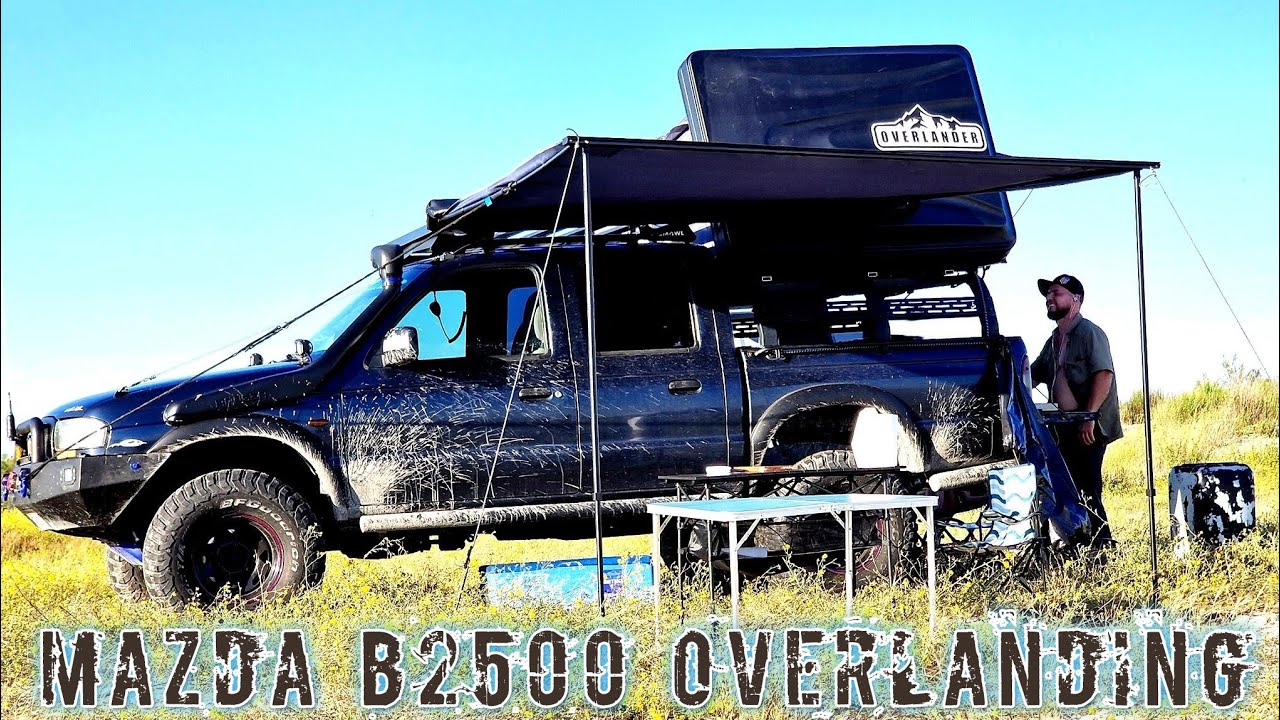 Mazda B2500 Overlanding Setup: Tot ce Ai Nevoie pentru Aventura Perfectă