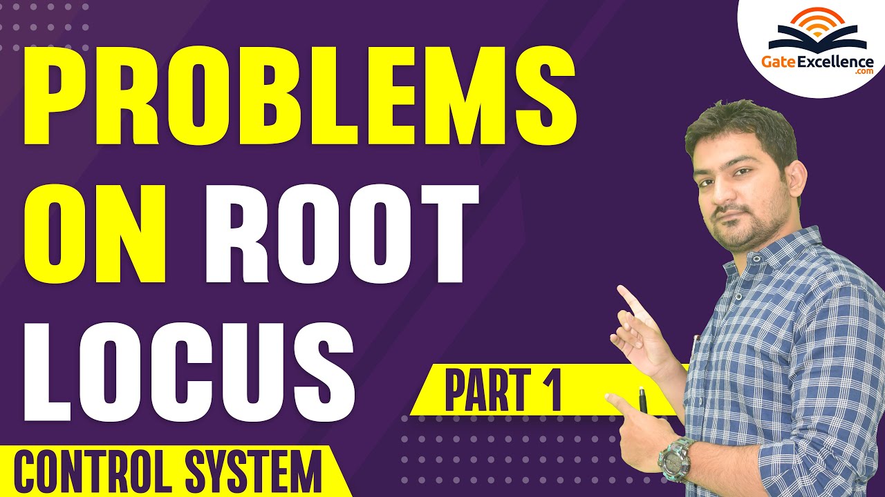 Problems on Root Locus | Control System | GATE EC | GATE EE