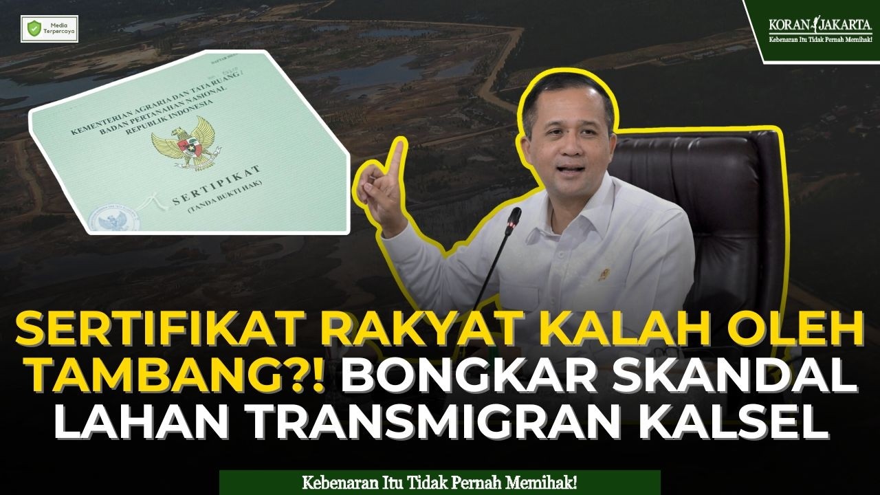 SERTIFIKAT RAKYAT KALAH OLEH TAMBANG?! Bongkar Skandal Lahan Transmigran Kalsel yang Bikin Geram!
