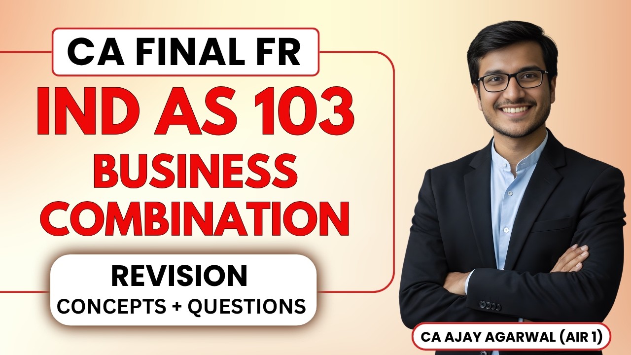 IND AS 103 Business Combinations Revision with Questions | CA Final FR | CA Ajay Agarwal AIR 1