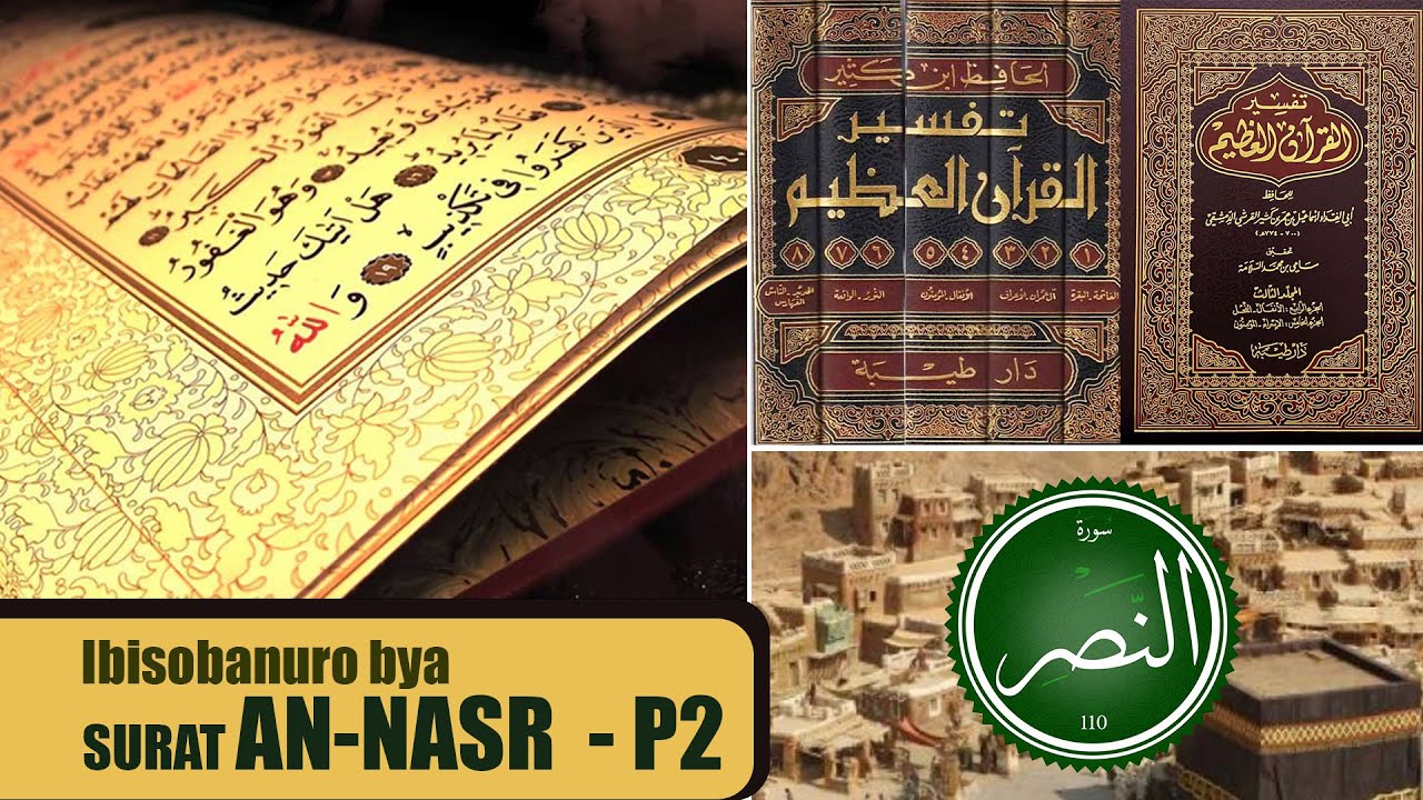 Ibisobanuro bya SURAT ANNASR - P2 - Ubuzima bw'i Makka nyuma yo kubohozwa k'umujyi wa Makkah