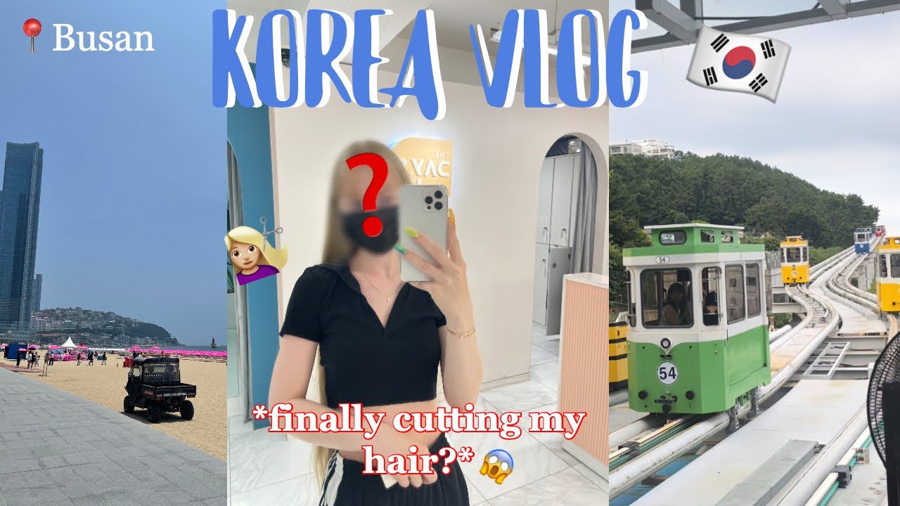 Korea vlog 🇰🇷 | CUTTING MY HAIR, BUSAN, CABLECARS | Victoria Mable
