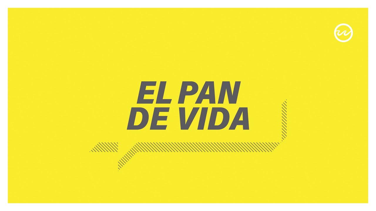 Juan 6:30-59 — El pan de vida.