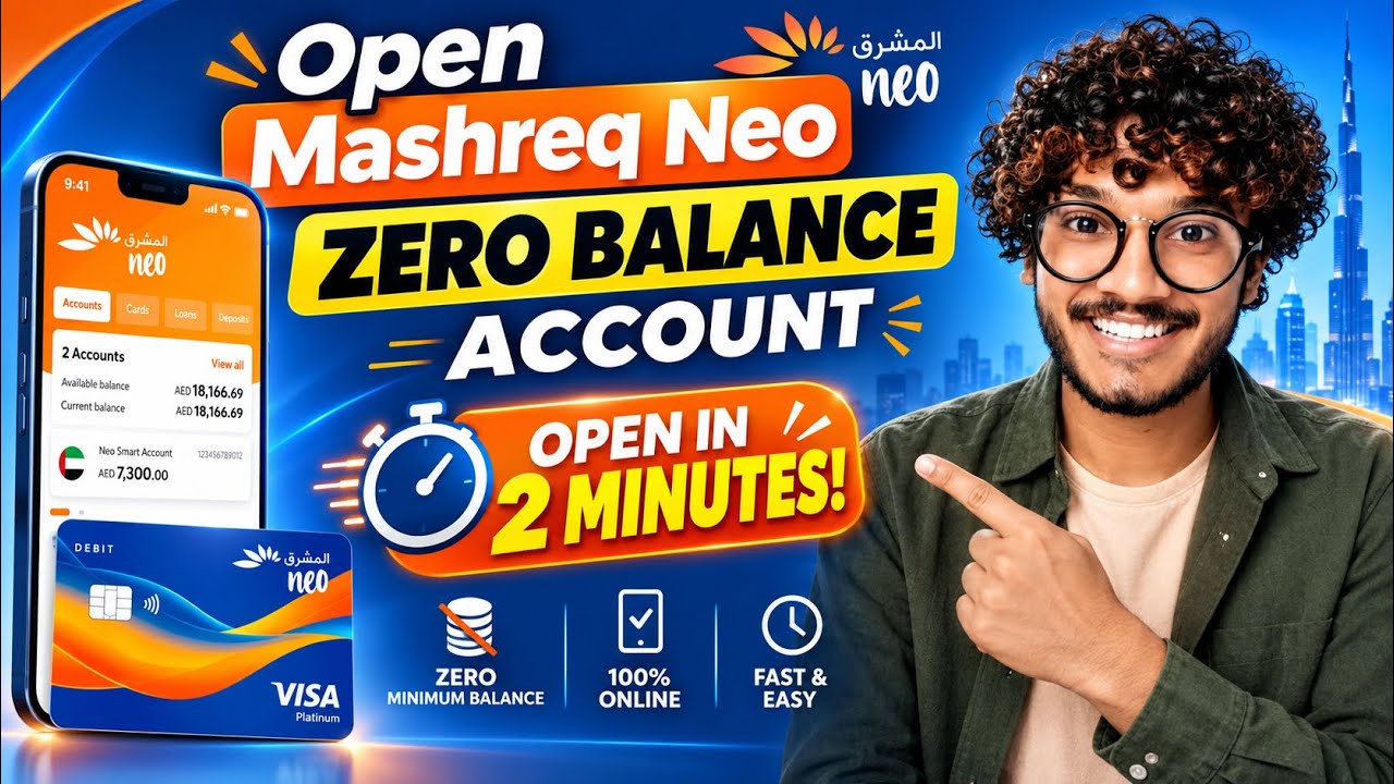 How to Open a Mashreq Neo Zero Balance Bank Account in UAE (2026 Step-by-Step Guide)